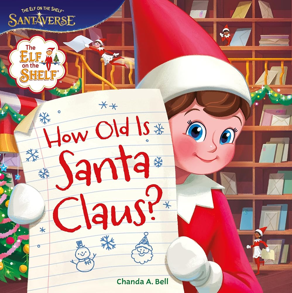 The Elf on the Shelf: How Old Is Santa Claus?: Great for Holiday and Christmas Reading or Gifting cover image