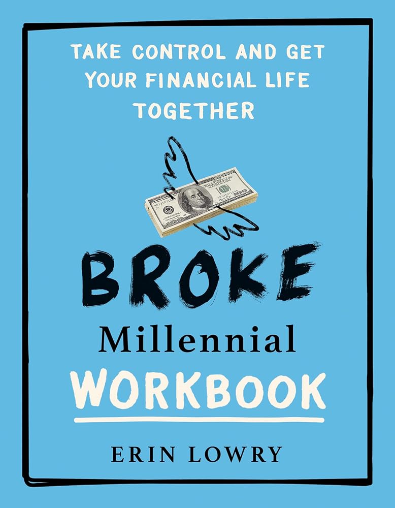 Broke Millennial Workbook: Take Control and Get Your Financial Life Together (Broke Millennial Series) cover image