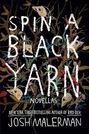 Spin A Black Yarn - Josh Malerman