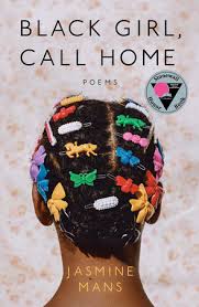 Black Girl, Call Home - Jasmine Mans