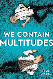 We Contain Multitudes - Sarah Henstra