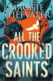 All The Crooked Saints - Maggie Stiefvater