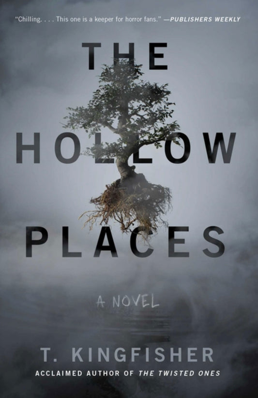 The Hollow Places - T. Kingfisher