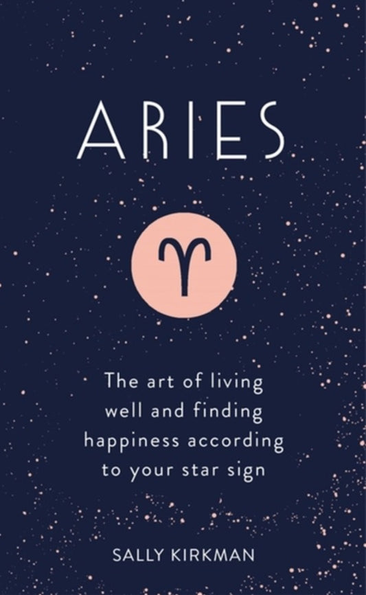 Aries - The Art of Living Well and Finding Happiness