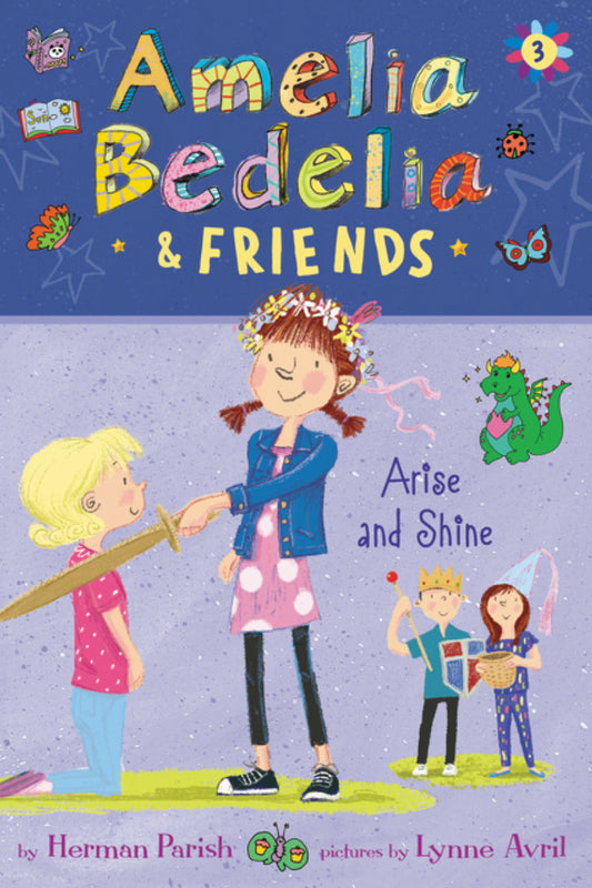 Amelia Bedelia & Friends Arise and Shine (Book 3) - Herman Parish & Lynee Avril