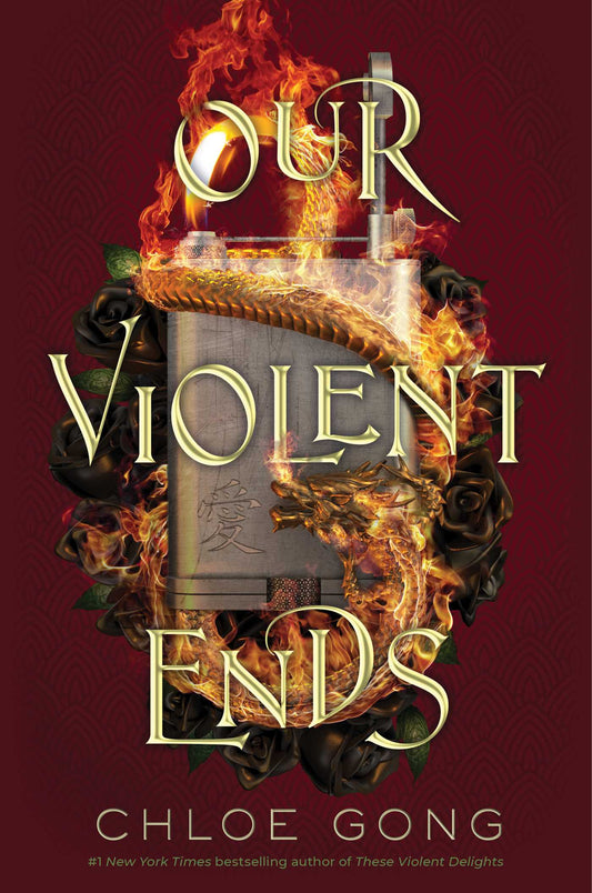 Our Violent Ends (These Violent Delights) - Chloe Gong