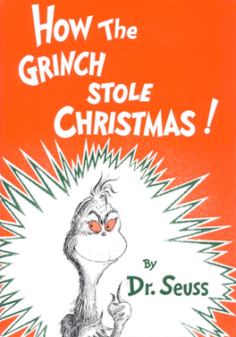 How the Grinch Stole Christmas- Dr. Seuss