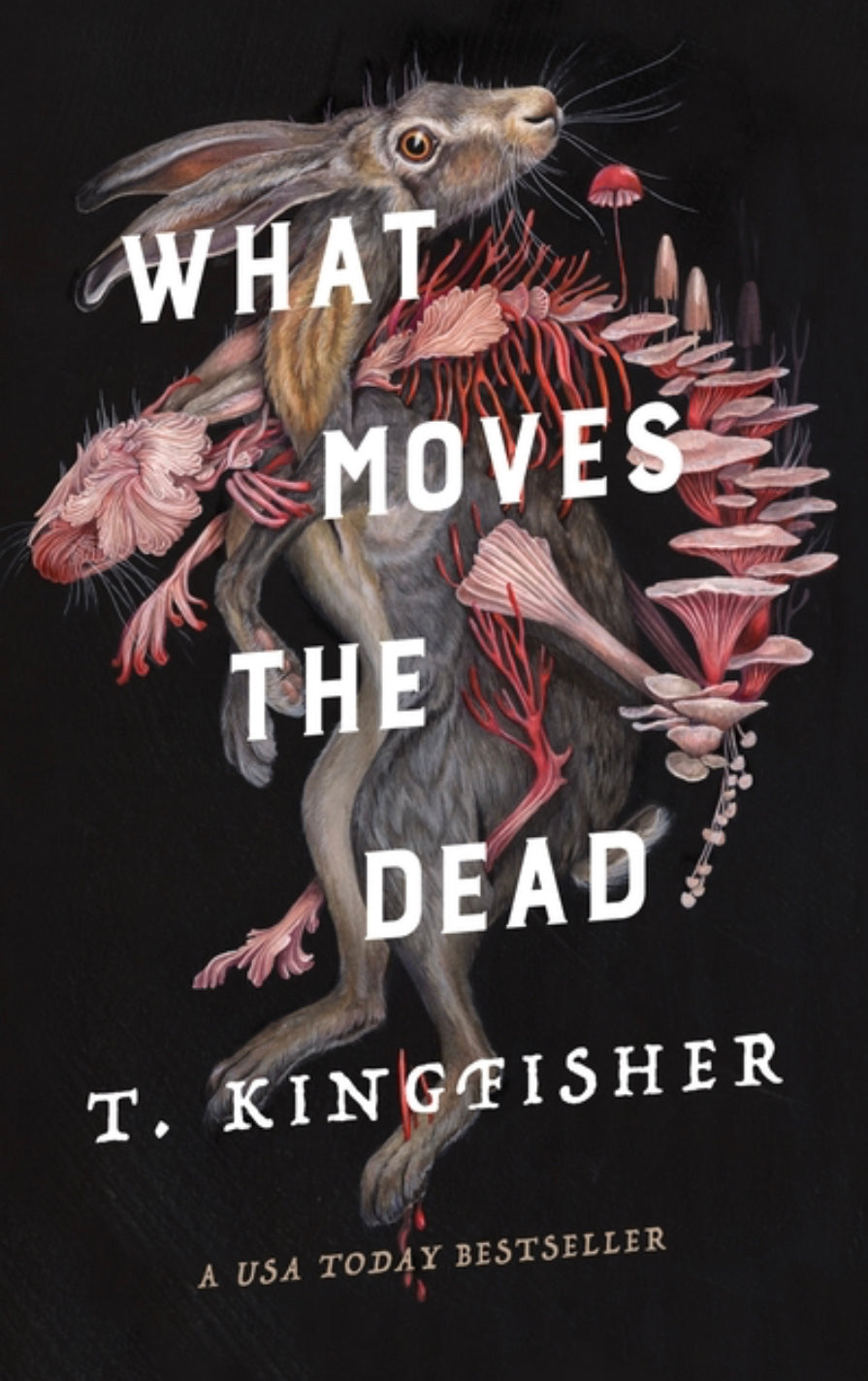 What Moves The Dead - T. Kingfisher