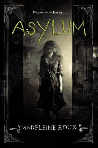 Asylum (Asylum #1)- Madeleine Roux