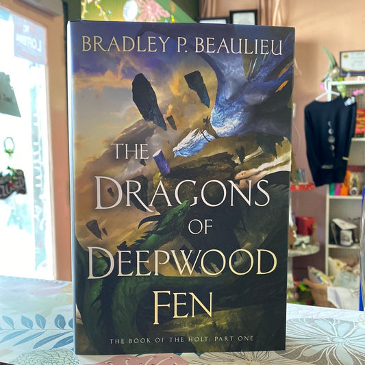 The Dragons of Deepwood Fen - Bradley P. Beaulieu