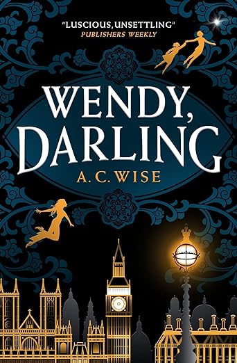 Wendy, Darling - A C Wise