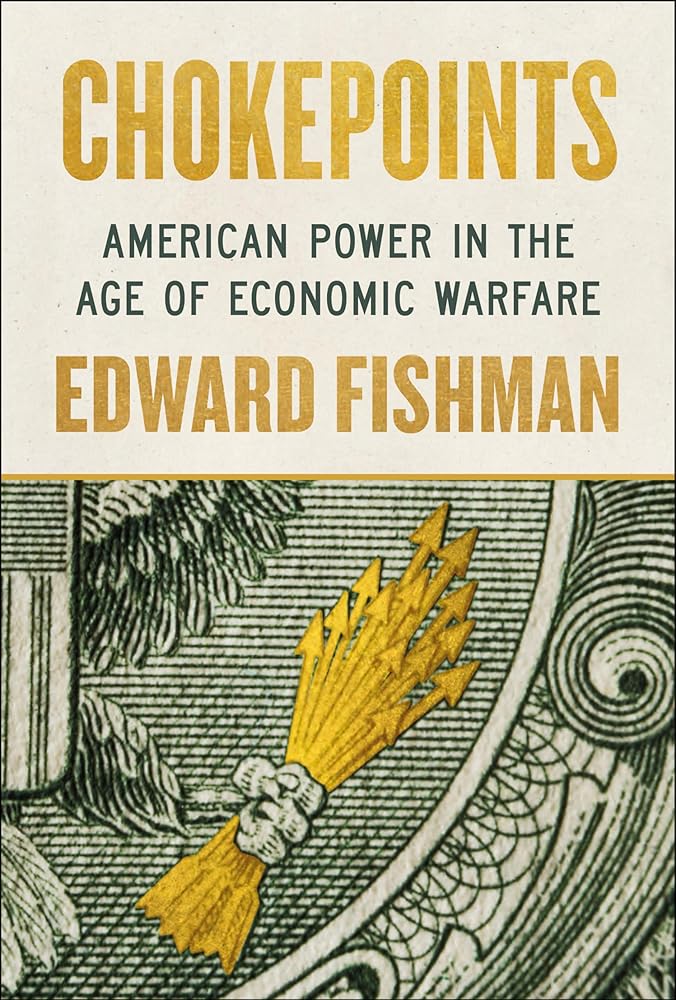 Chokepoints: American Power in the Age of Economic Warfare cover image