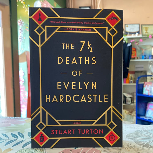 The 7 1/2 Deaths of Evelyn Hardcastle - Stuart Turton