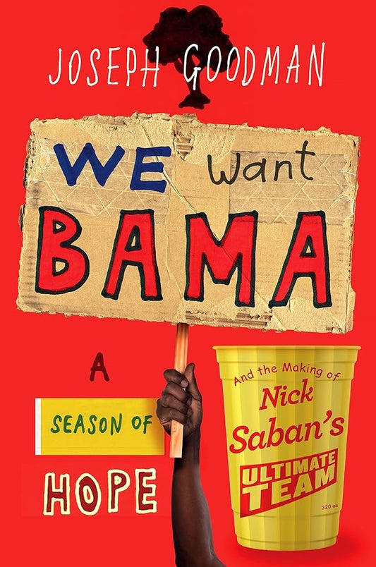 We Want Bama - Joseph Goodman