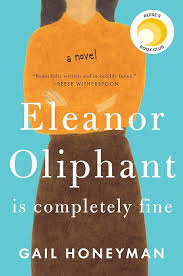 Eleanor Oliphant is Completely Fine - Gail Honeyman