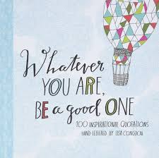 Whatever You are, Be a Good One - Lisa Congdon - USED