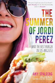 The Summer of Jordi Perez (& the Best Burger in Los Angeles) - Amy Spadling