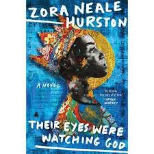 Their Eyes Were Watching God - Zora Neale Hurston