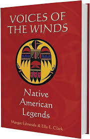 Voice of the Winds - Native American Legends - Margot Edmonds & Ella E. Clark