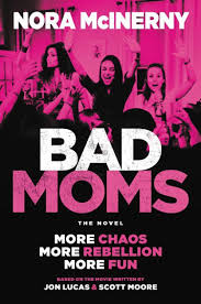 Bad Moms - Jon Lucas & Scott Moore