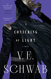 A Conjuring of Light - V.E. Schwab