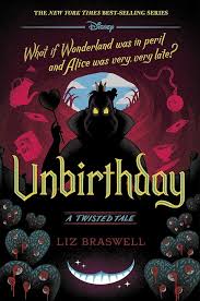 Unbirthday - A Twisted Tale - Liz Braswell