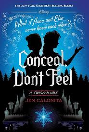 Conceal, Don't Feel - A Twisted Tale - Calonita