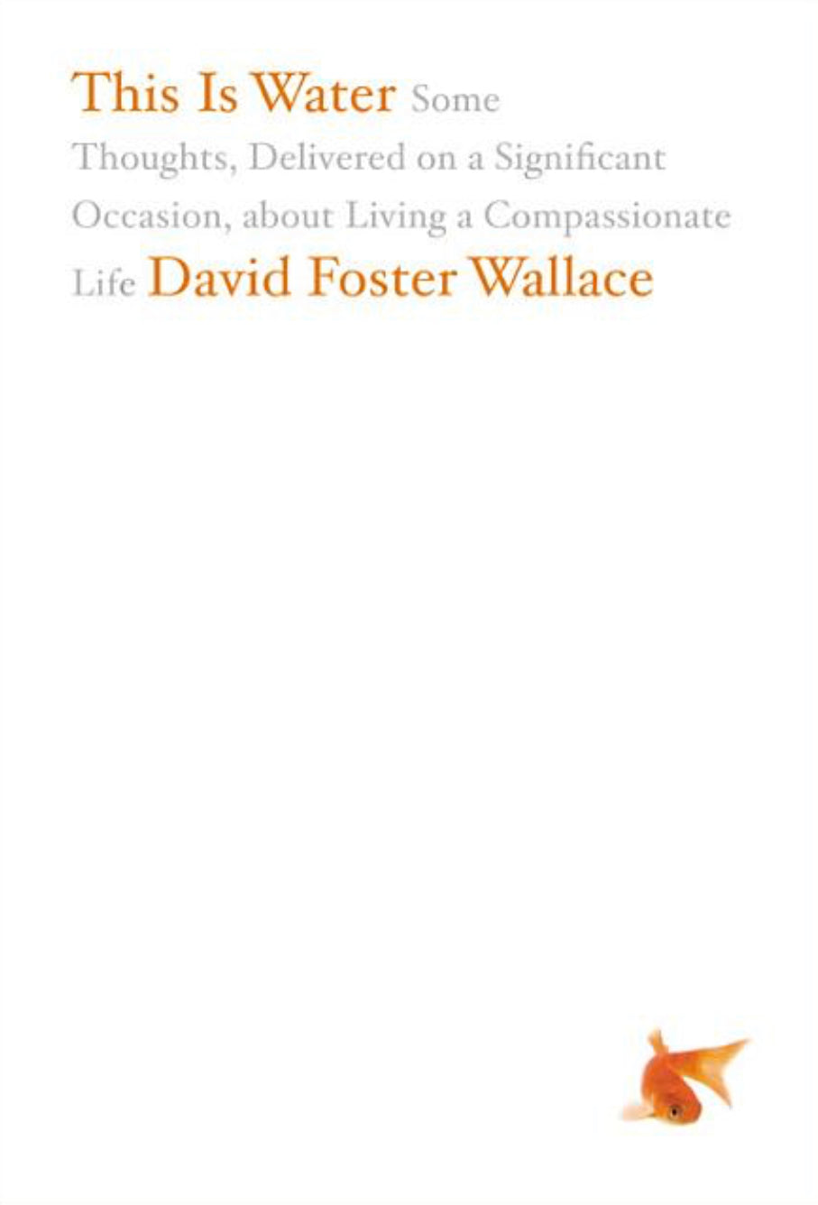 This Is Water - David Foster Wallace