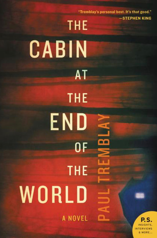 The Cabin At The End Of The World - Paul Tremblay