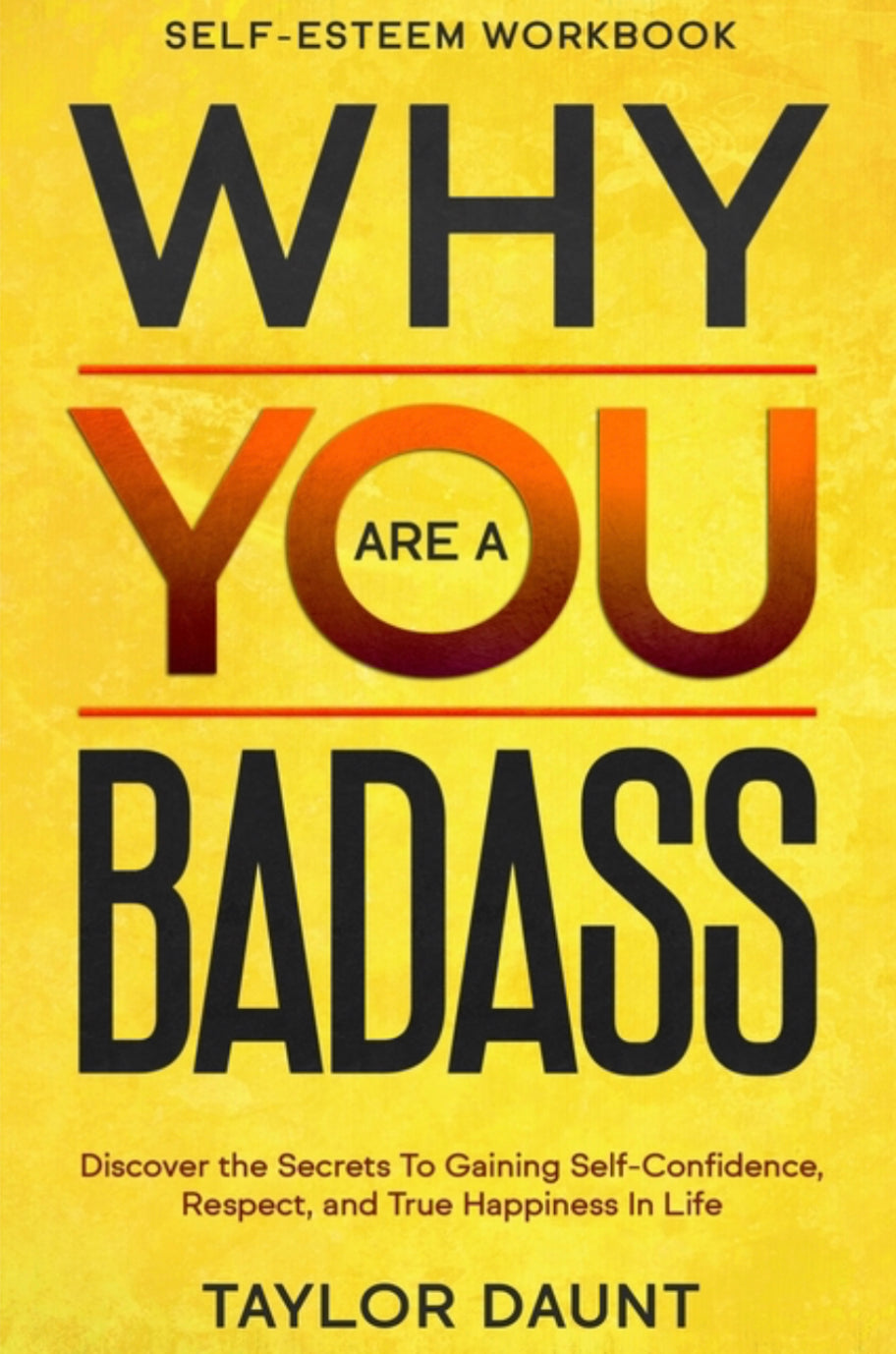 Why You Are A Badass - Taylor Daunt