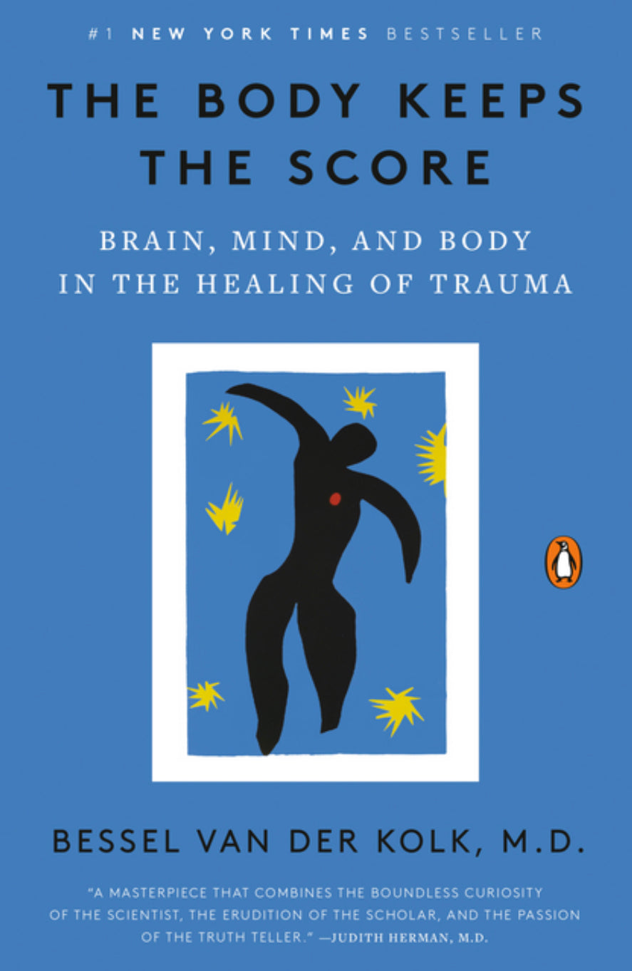 The Body Keeps The Score - Bessel Van Der Kolk, M.D.