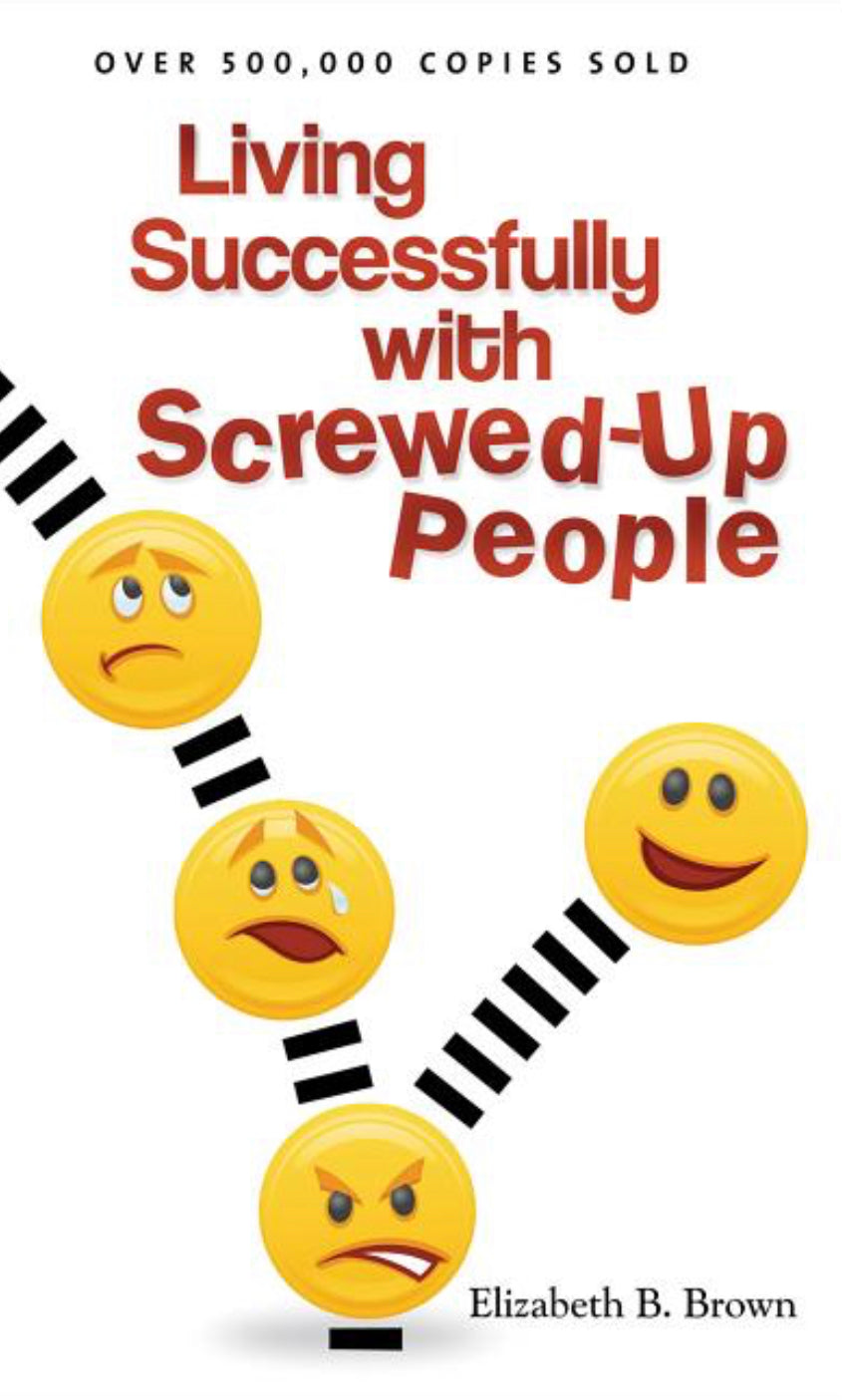 Living Successfully With Screwed Up People - Elizabeth B. Brown