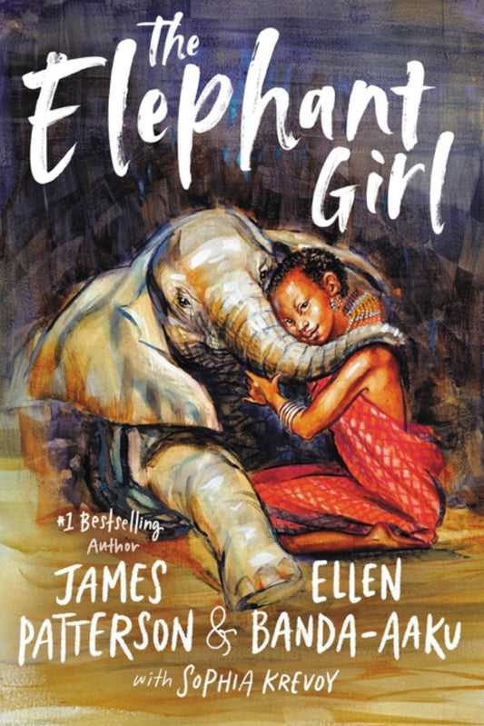 The Elephant Girl - James Patterson & Ellen Banda - Aaku