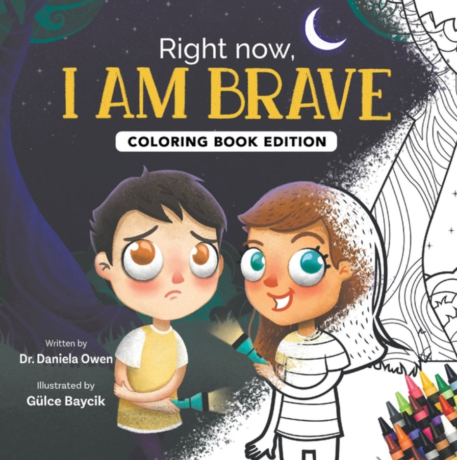 Right Now, I Am Brave - Coloring Book Edition - Dr. Daniela Owen