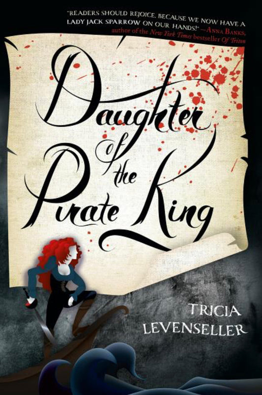 Daughter of the Pirate King - Tricia Levenseller