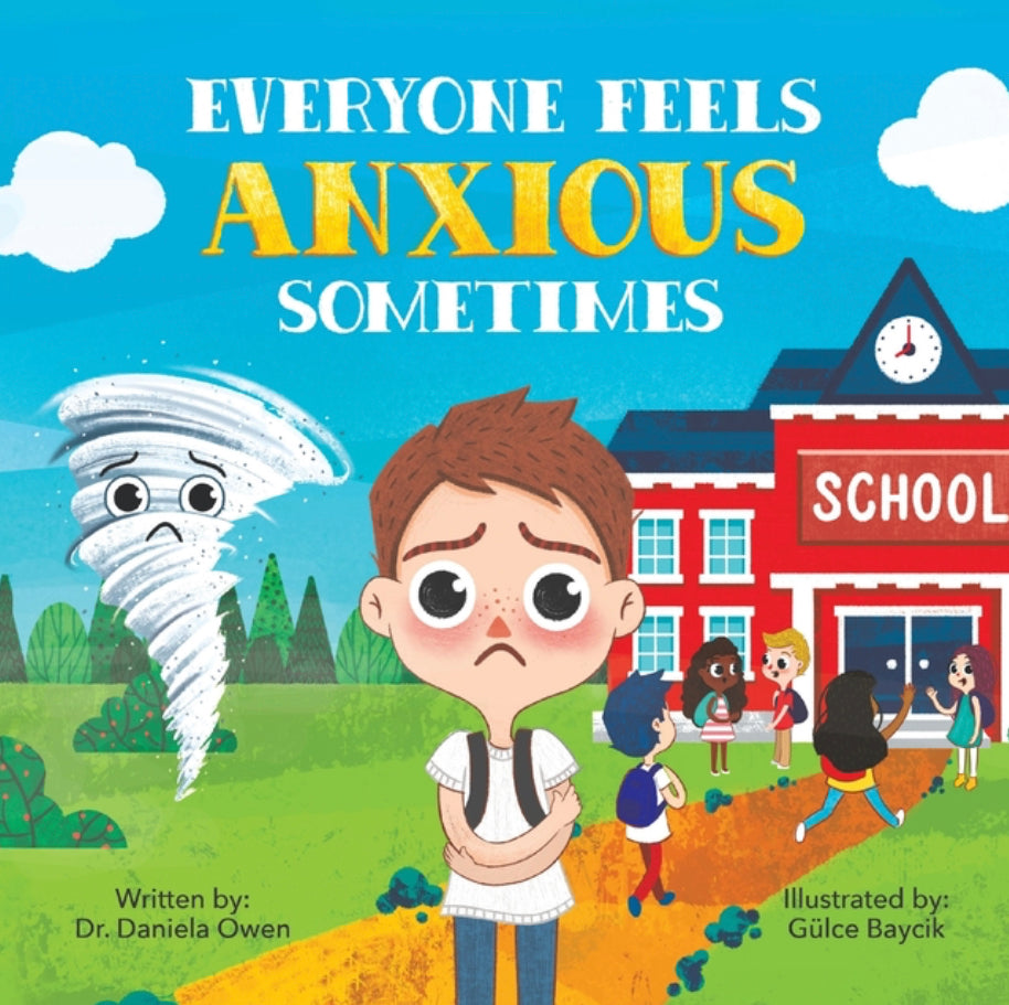 Everyone Feels Anxious Sometimes - Dr. Daniela Owen