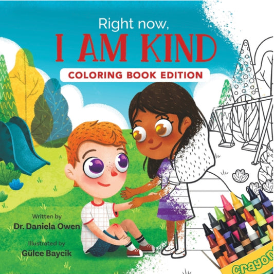 Right Now, I Am Kind - Coloring Book Edition - Dr. Daniela Owen