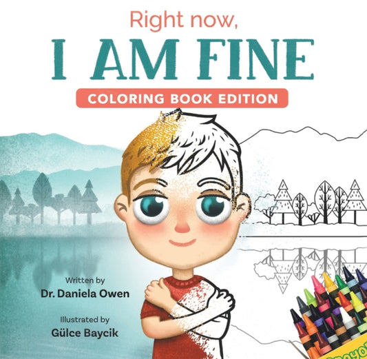 Right Now, I Am Fine - Coloring Book Edition - Dr. Daniela Owen