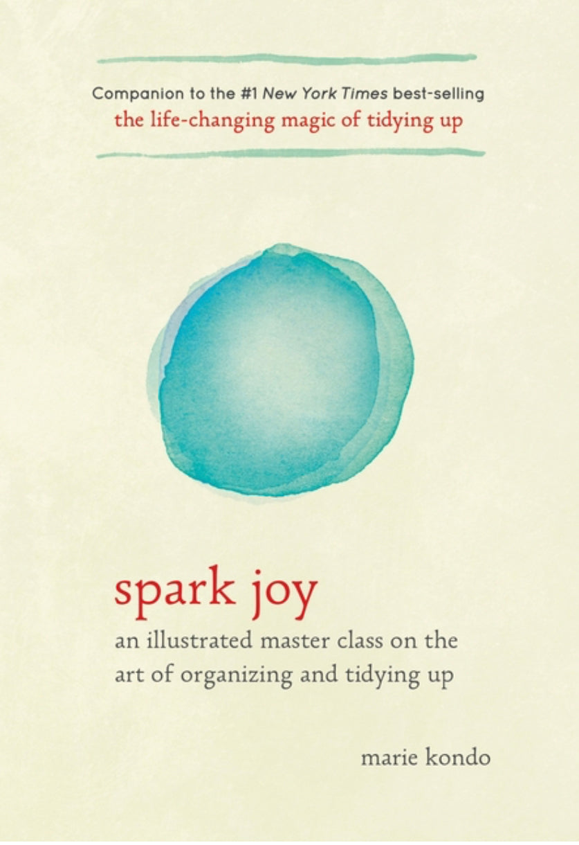 Spark Joy - Illustrated Guide - Marie Kondo