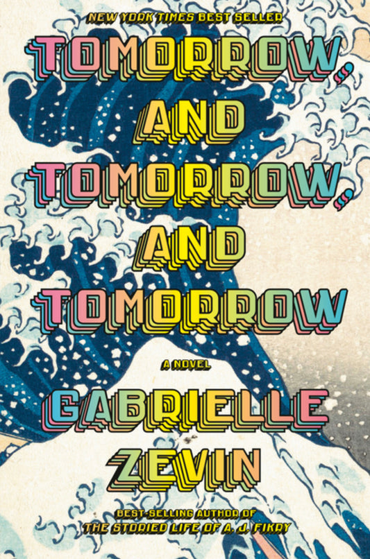 Tomorrow, And Tomorrow, And Tomorrow - Gabrielle Zevin