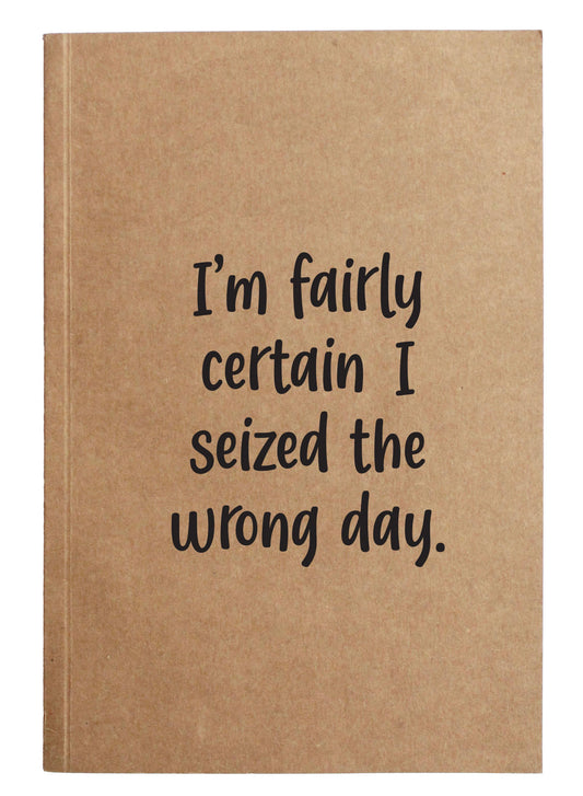 Seized The Wrong Day - Notebook