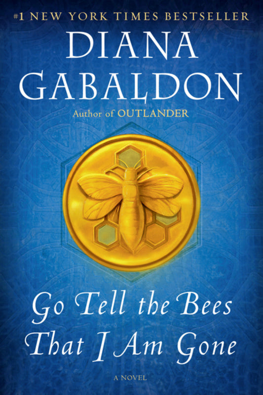 Go Tell The Bees That I Am Gone - Diana Gabaldon