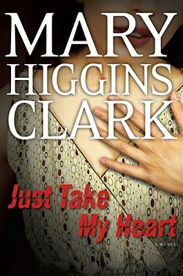 Just Take My Heart - Mary Higgins Clark - USED