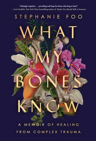 What My Bones Know - Stephanie Food