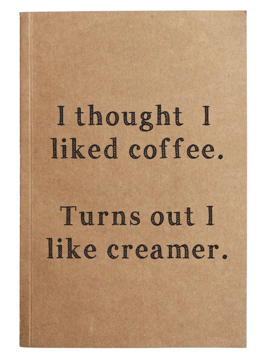 I Thought I Liked Coffee - Notebook