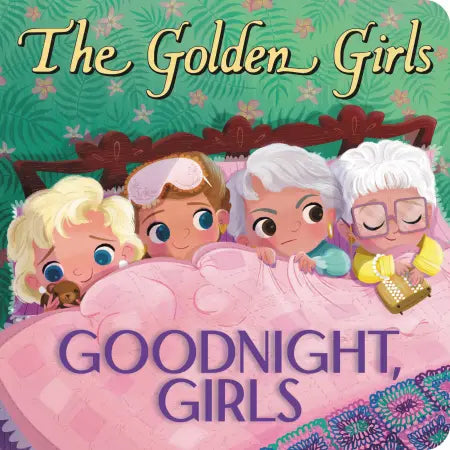 Goodnight Girls - The Golden Girls - Samantha Brooke