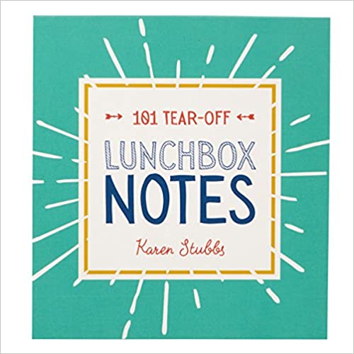 101 Tear-Off Lunch Box Notes - Karen Stubbs