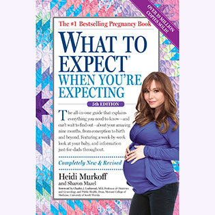 What to Expect When You’re Expecting (revised) - Heidi Murkoff