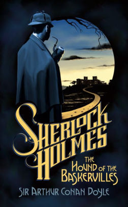 The Hound of Baskervilles - Sir Arthur Conan Doyle