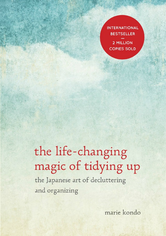 The Life-Changing Magic of Tidying Up - Marie Kondo